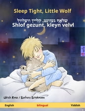 Sleep Tight, Little Wolf , Shlof gezunt, kleyn velvl (English Yiddish)