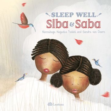 Sleep Well, Siba and Saba - Nansubuga Nagadya Isdahl