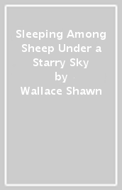 Sleeping Among Sheep Under a Starry Sky