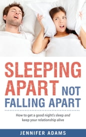 Sleeping Apart Not Falling Apart