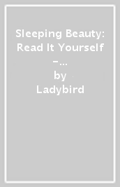 Sleeping Beauty: Read It Yourself - Level 2 Developing Reader