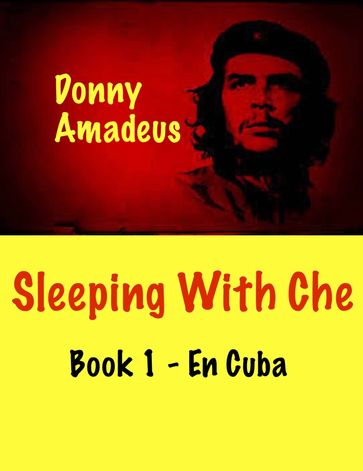 Sleeping With Che - Donny Amadeus