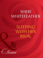 Sleeping With Her Rival (Mills & Boon Desire) (Dynasties: The Barones, Book 12)
