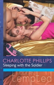 Sleeping with the Soldier (Mills & Boon Modern Tempted) (The Flat in Notting Hill, Book 2)