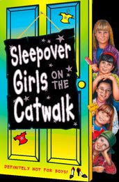 Sleepover Girls on the Catwalk (The Sleepover Club, Book 20)