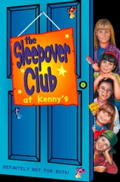 Sleepover at Kenny s: Definitely Not For Boys! (The Sleepover Club, Book 5)