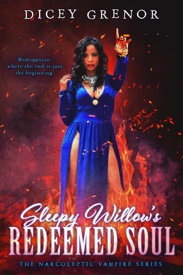 Sleepy Willow's Redeemed Soul (The Narcoleptic Vampire Series Vol. 4) - Dicey Grenor