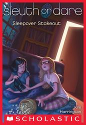 Sleuth or Dare #2: Sleepover Stakeout