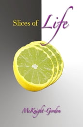 Slices of Life that Contribute to the Whole You