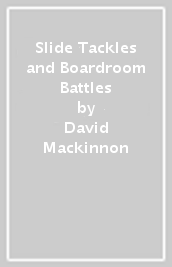 Slide Tackles and Boardroom Battles