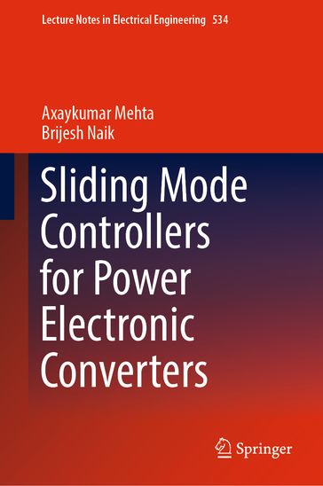 Sliding Mode Controllers for Power Electronic Converters - Axaykumar Mehta - Brijesh Naik