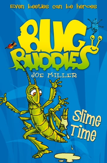 Slime Time (Bug Buddies, Book 6) - Joe Miller