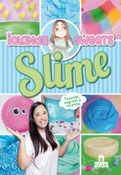 Slime. Trucchi, segreti e ricette. Ediz. a colori