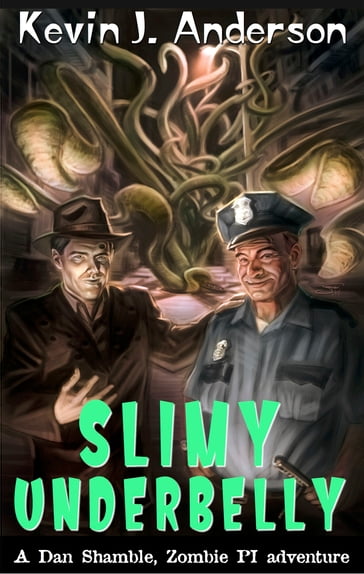 Slimy Underbelly - Kevin J. Anderson