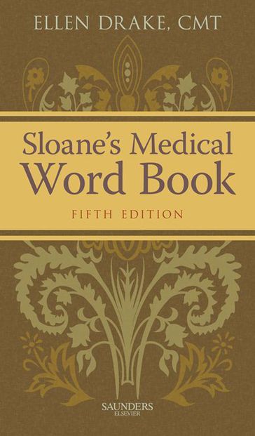 Sloane's Medical Word Book - E-Book - Ellen Drake - CMT - FAAMT