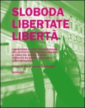 Sloboda libertate libertà. Laboratorio di arte contemporanea nell istituito penitenziario minorile di Casal del Marmo a Roma