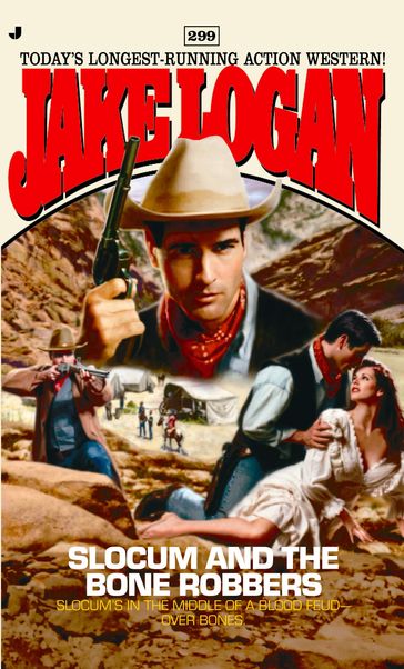 Slocum 299: Slocum and the Bone Robbers - Jake Logan