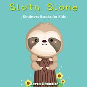 Sloth Slone Kindness Books for Kids: Bedtime Stories for Kids Ages 3-5