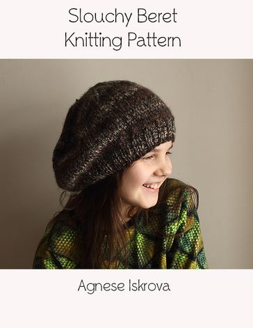 Slouchy Beret Knitting Pattern - Agnese Iskrova