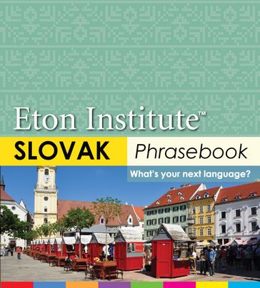 Slovak Phrasebook - Eton Institute