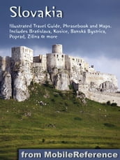 Slovakia: Illustrated Travel Guide, Phrasebook and Maps.