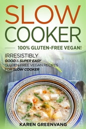Slow Cooker: 100% Gluten-Free Vegan