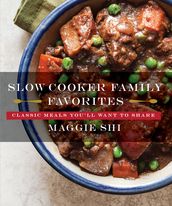 Slow Cooker Family Favorites: Classic Meals You