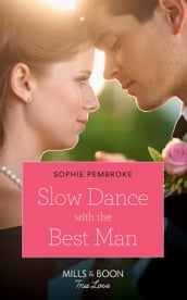 Slow Dance With The Best Man (Wedding of the Year, Book 1) (Mills & Boon Cherish)