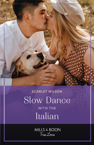 Slow Dance With The Italian (The Life-Changing List, Book 1) (Mills & Boon True Love) - Scarlet Wilson