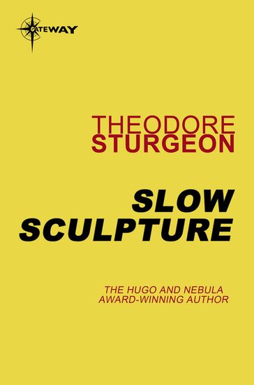 Slow Sculpture - Theodore Sturgeon