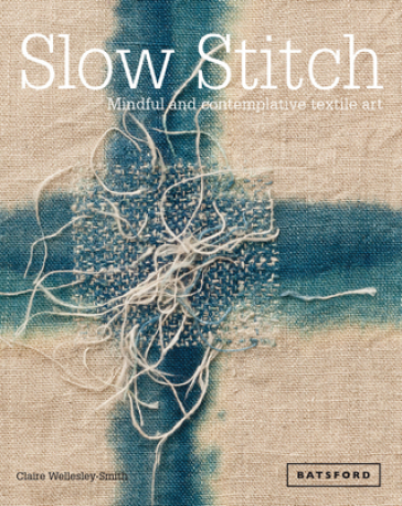 Slow Stitch - Claire Wellesley Smith