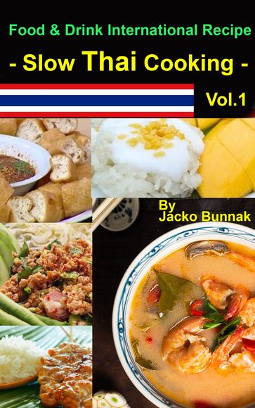 Slow Thai Cooking Vol.1 - Hot Kitchen International Recipe for Beginners not quick and easy asian food - Jacko Bunnak