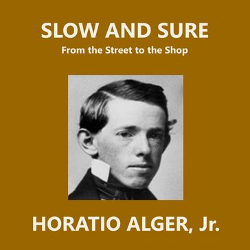 Slow and Sure - Jr. Horatio Alger