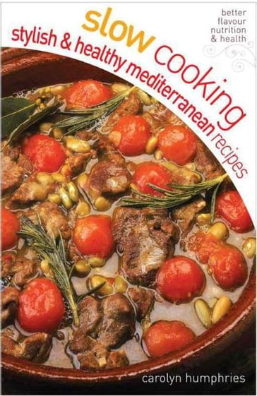 Slow cooking Stylish and Healthy Mediterranean - Carolyn Humphries