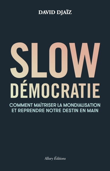 Slow démocratie - David Djaiz