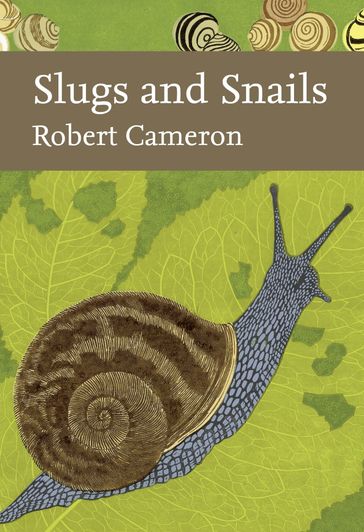 Slugs and Snails (Collins New Naturalist Library, Book 133) - Robert Cameron