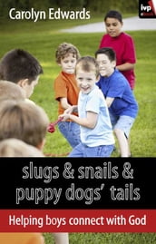 Slugs and snails and puppy dogs  tails