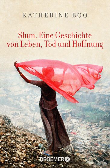 Slum. Eine Geschichte von Leben, Tod und Hoffnung - Katherine Boo