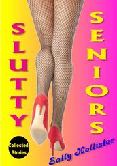 Slutty Seniors (Collected Stories)