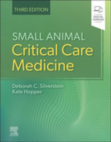 Small Animal Critical Care Medicine E-Book - DVM  DACVECC Deborah Silverstein - BVSc  MVSc  DACVECC Kate Hopper