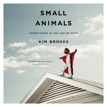 Small Animals - Kim Brooks