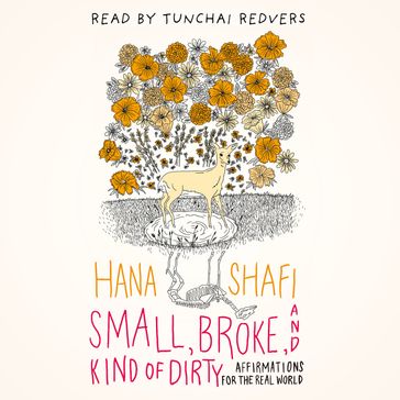 Small, Broke, and Kind of Dirty - Hana Shafi
