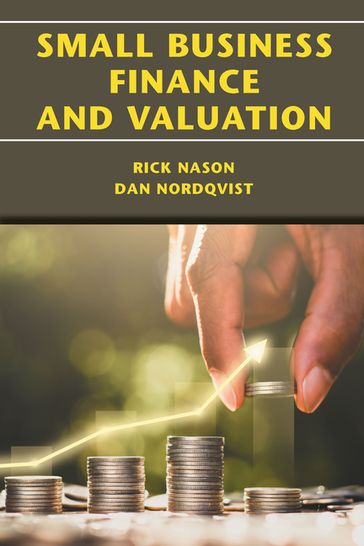 Small Business Finance and Valuation - MBA Dan Nordqvist - PhD Rick Nason