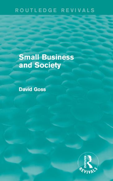 Small Business and Society (Routledge Revivals) - David Goss