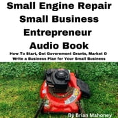 Small Engine Repair Small Business Entrepreneur Audio Book