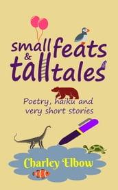Small Feats and Tall Tales