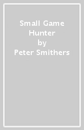 Small Game Hunter