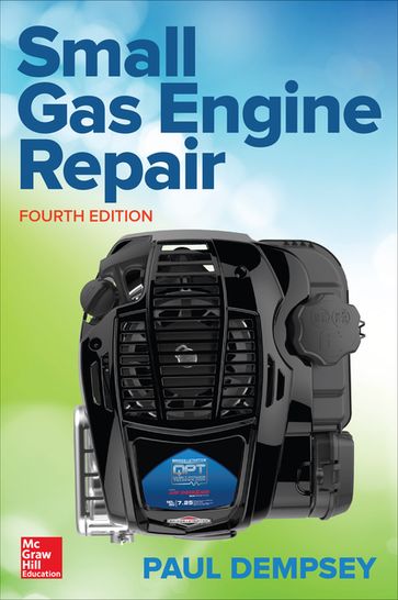 Small Gas Engine Repair, Fourth Edition - Paul Dempsey