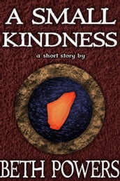 A Small Kindness: A Short Story