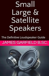 Small, Large & Satellite Speakers